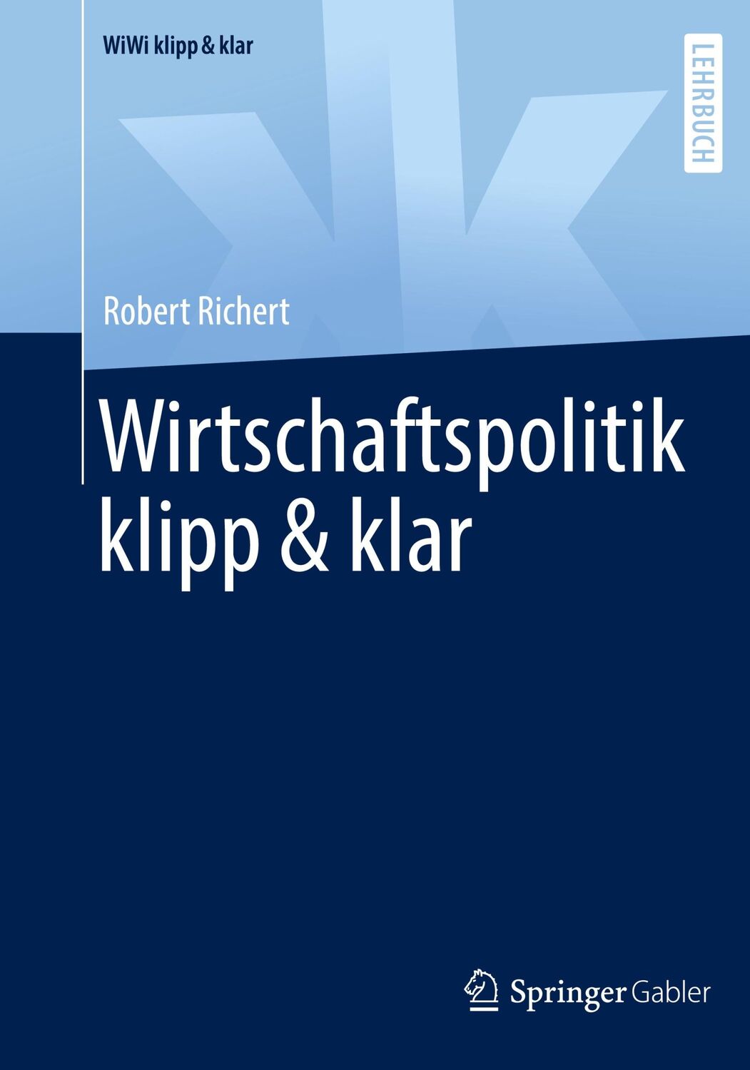 Cover: 9783658381455 | Wirtschaftspolitik klipp &amp; klar | Robert Richert | Taschenbuch | xiv