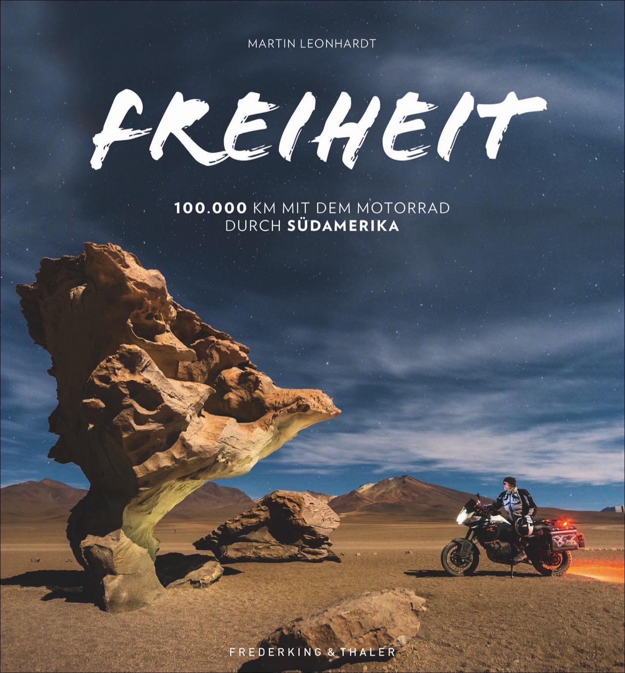 Cover: 9783954163021 | Freiheit | 100.000 km mit dem Motorrad durch Südamerika | Leonhardt