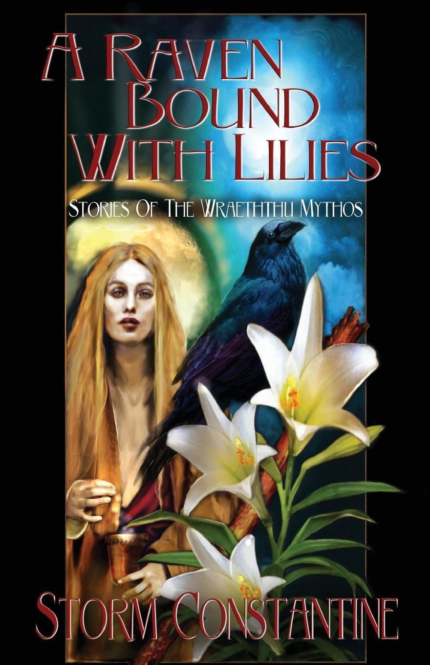 Cover: 9781907737800 | A Raven Bound with Lilies | Stories of the Wraeththu Mythos | Buch