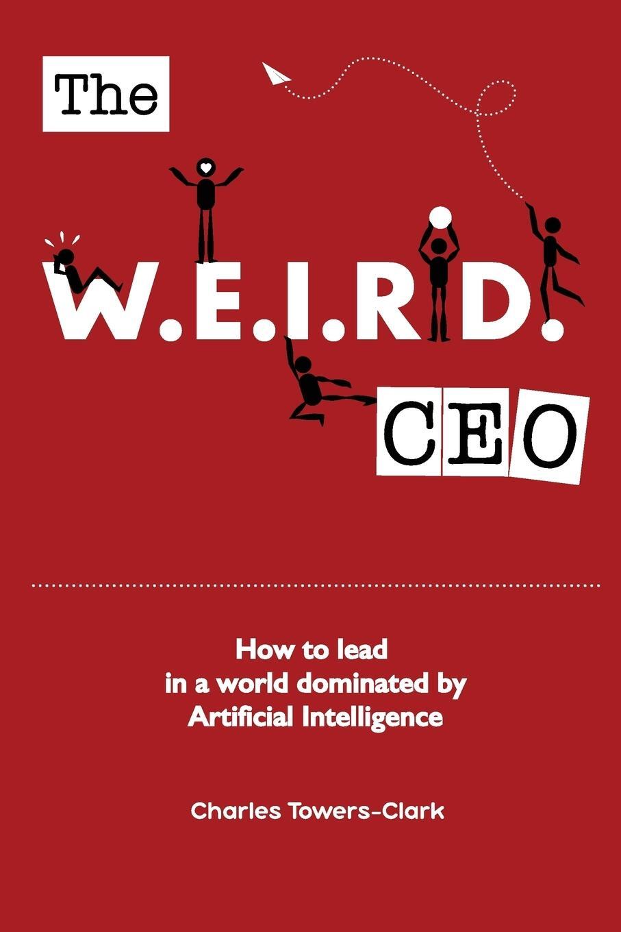Cover: 9781916468801 | The WEIRD CEO | Charles Towers-Clark | Taschenbuch | Paperback | 2018