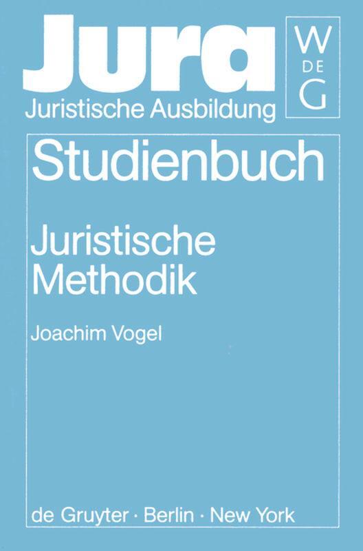 Cover: 9783110157277 | Juristische Methodik | Joachim Vogel | Buch | Jura Studienbuch | IX