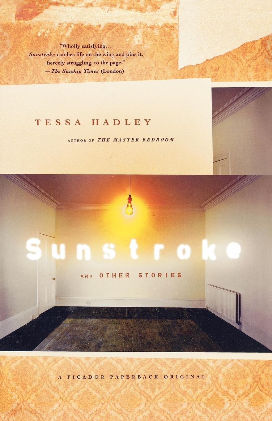 Cover: 9780312425999 | Sunstroke and Other Stories | Tessa Hadley | Taschenbuch | Paperback