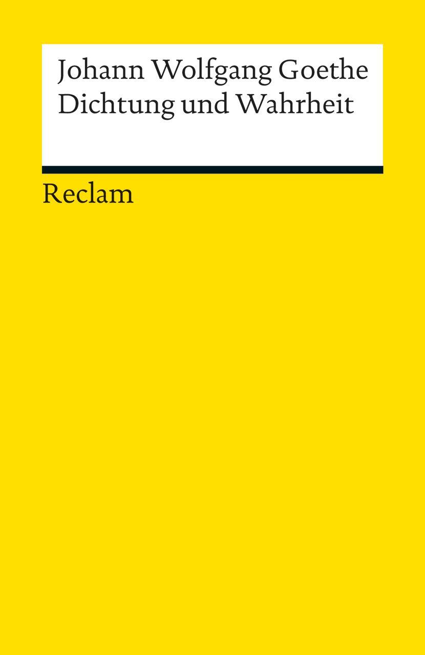 Cover: 9783150189399 | Dichtung und Wahrheit | Johann Wolfgang Goethe | Taschenbuch | Deutsch