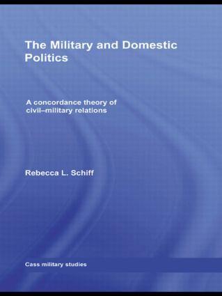 Cover: 9780415549196 | The Military and Domestic Politics | Rebecca L Schiff | Taschenbuch