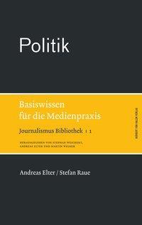 Cover: 9783869620169 | Politik | Basiswissen für die Medienpraxis, Journalismus Bibliothek 1