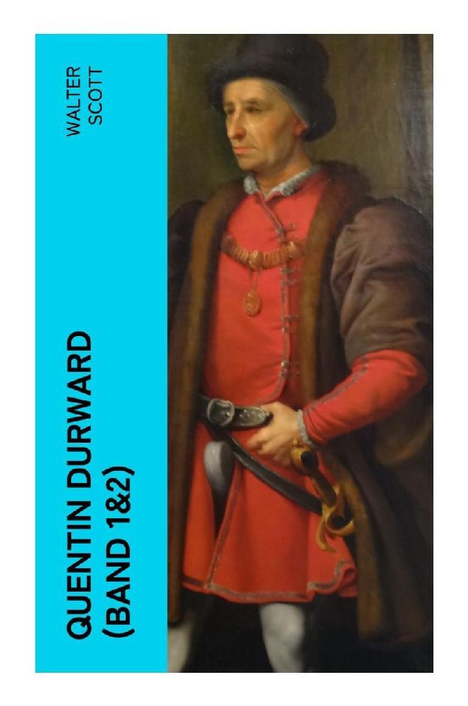 Cover: 9788027375493 | Quentin Durward (Band 1&amp;2) | Historischer Roman | Walter Scott | Buch