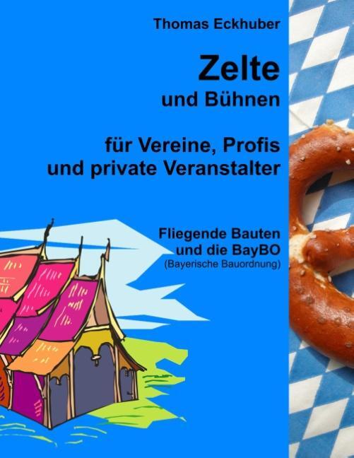 Cover: 9783748126133 | Zelte und Bühnen | Fliegende Bauten in der BayBO und den FlBauR | Buch