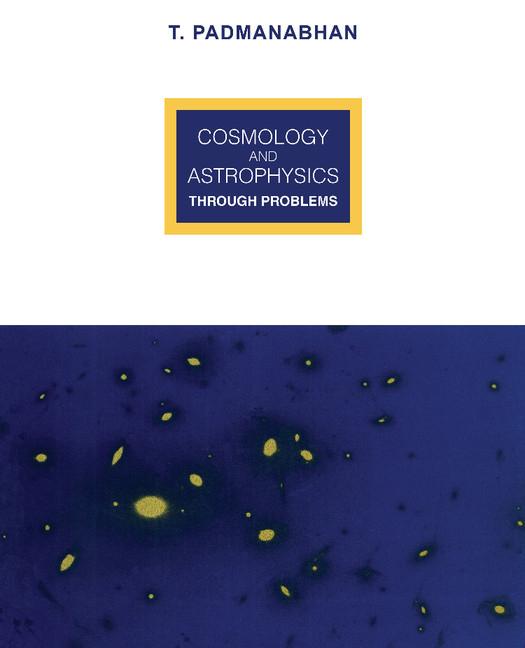 Cover: 9780521467834 | Cosmology and Astrophysics Through Problems | T. R. Padmanabhan | Buch