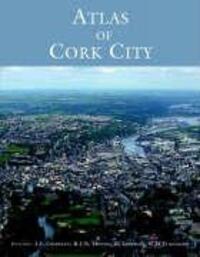 Cover: 9781859183809 | Atlas of Cork City | John Crowley | Buch | Gebunden | Englisch | 2006