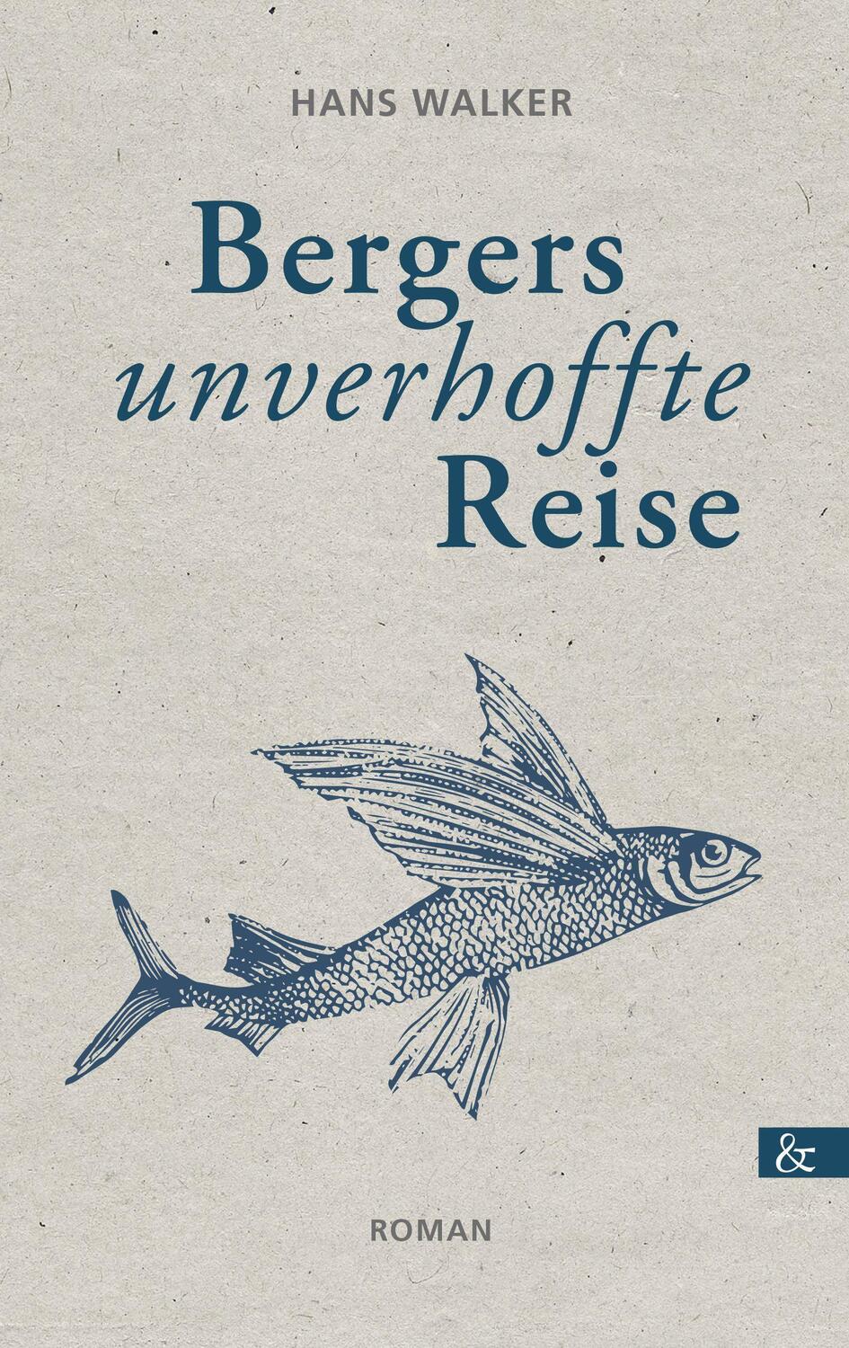 Cover: 9783957802590 | Bergers unverhoffte Reise | Roman | Hans Walker | Taschenbuch | 304 S.