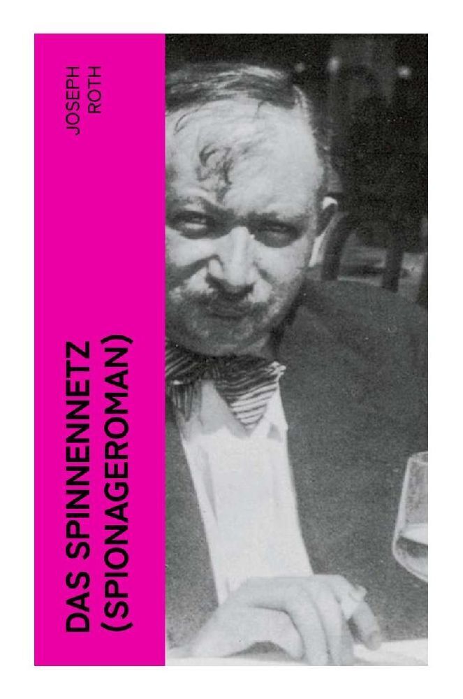 Cover: 9788027348503 | Das Spinnennetz (Spionageroman) | Joseph Roth | Taschenbuch | 72 S.