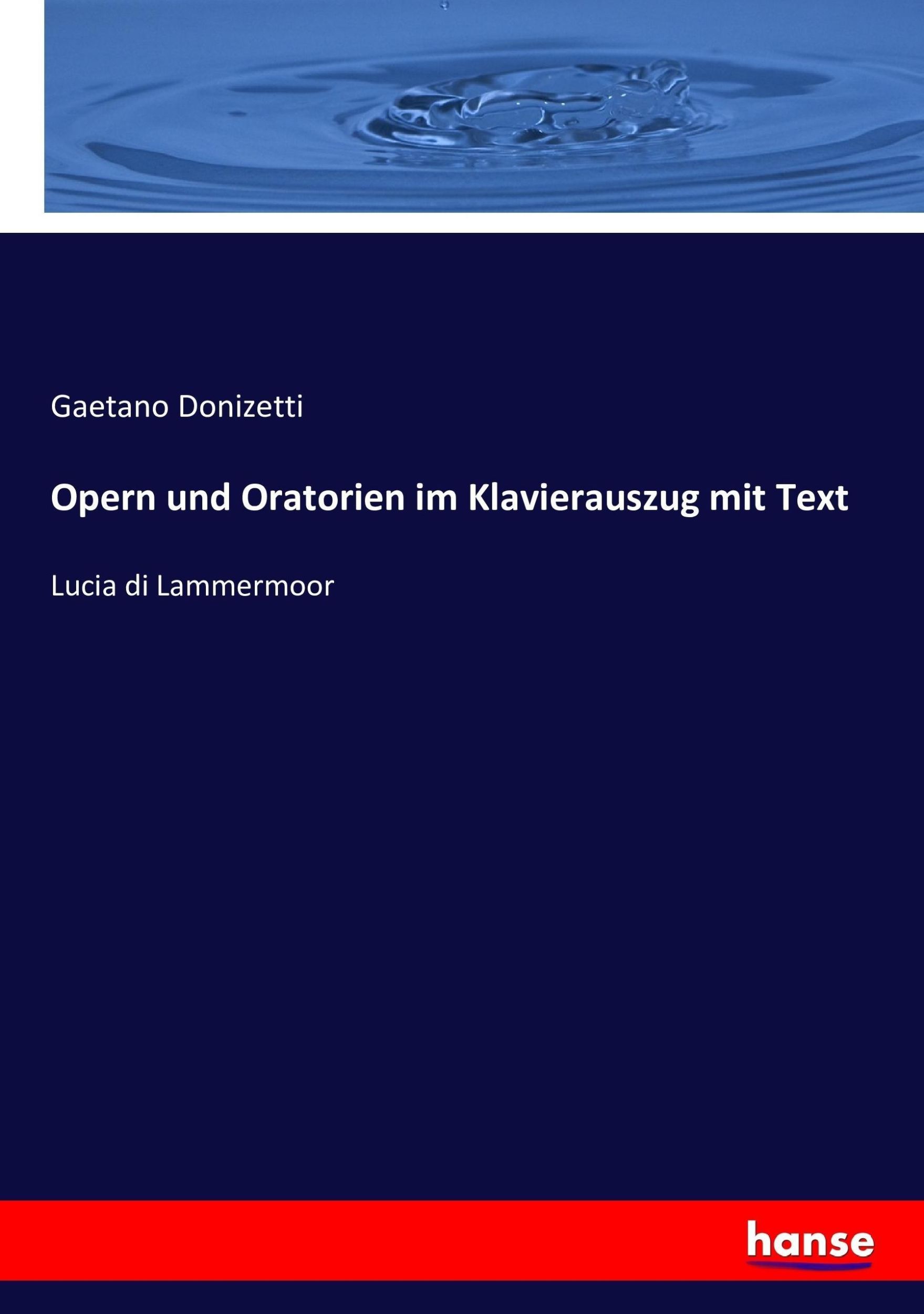 Cover: 9783743427716 | Opern und Oratorien im Klavierauszug mit Text | Lucia di Lammermoor