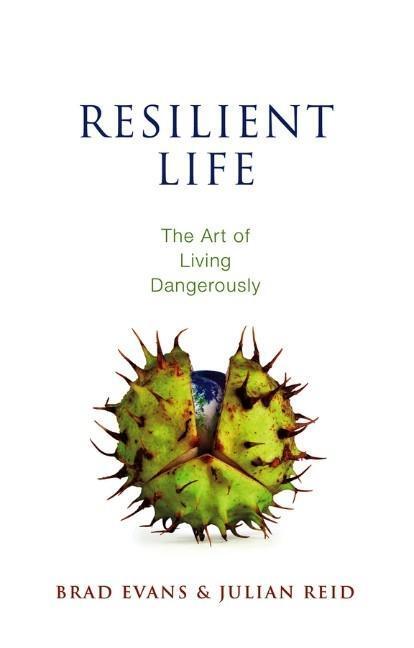 Cover: 9780745671536 | Resilient Life | The Art of Living Dangerously | Brad Evans (u. a.)