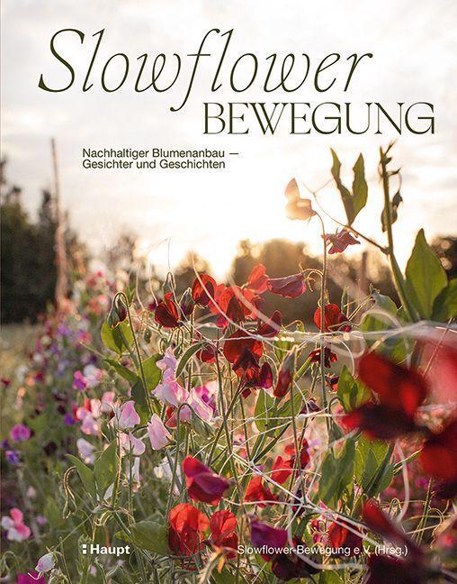 Cover: 9783258083063 | Slowflower-Bewegung | Buch | Deutsch | 2022 | Haupt Verlag