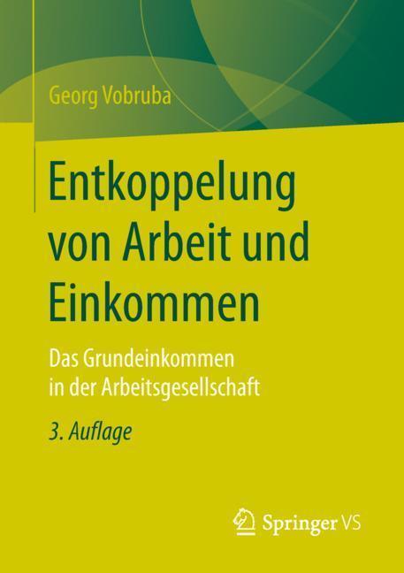 Cover: 9783658237707 | Entkoppelung von Arbeit und Einkommen | Georg Vobruba | Taschenbuch