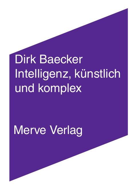 Cover: 9783962730352 | Intelligenz, künstlich und komplex | Dirk Baecker | Taschenbuch | IMD