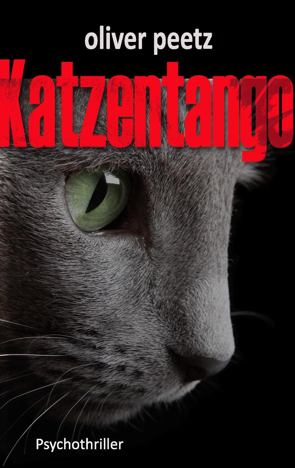 Cover: 9783741241697 | Katzentango | Psychothriller | Oliver Peetz | Taschenbuch | Paperback