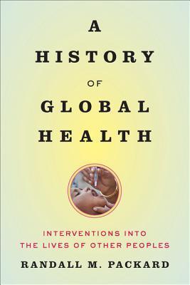 Cover: 9781421420332 | A History of Global Health | Randall M. Packard | Taschenbuch | 2016