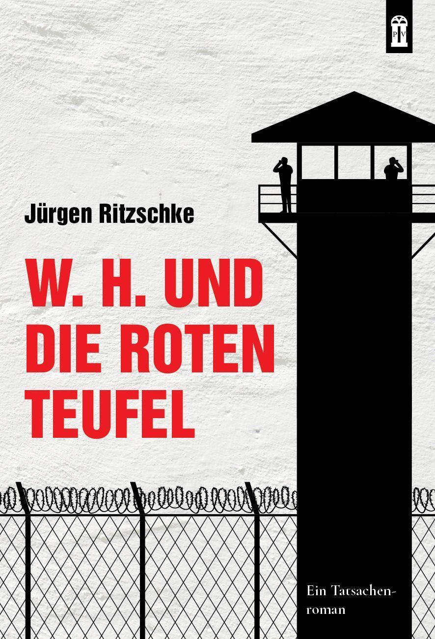 Cover: 9783864171703 | W. H. und die roten Teufel | Jürgen Ritzschke | Taschenbuch | Deutsch
