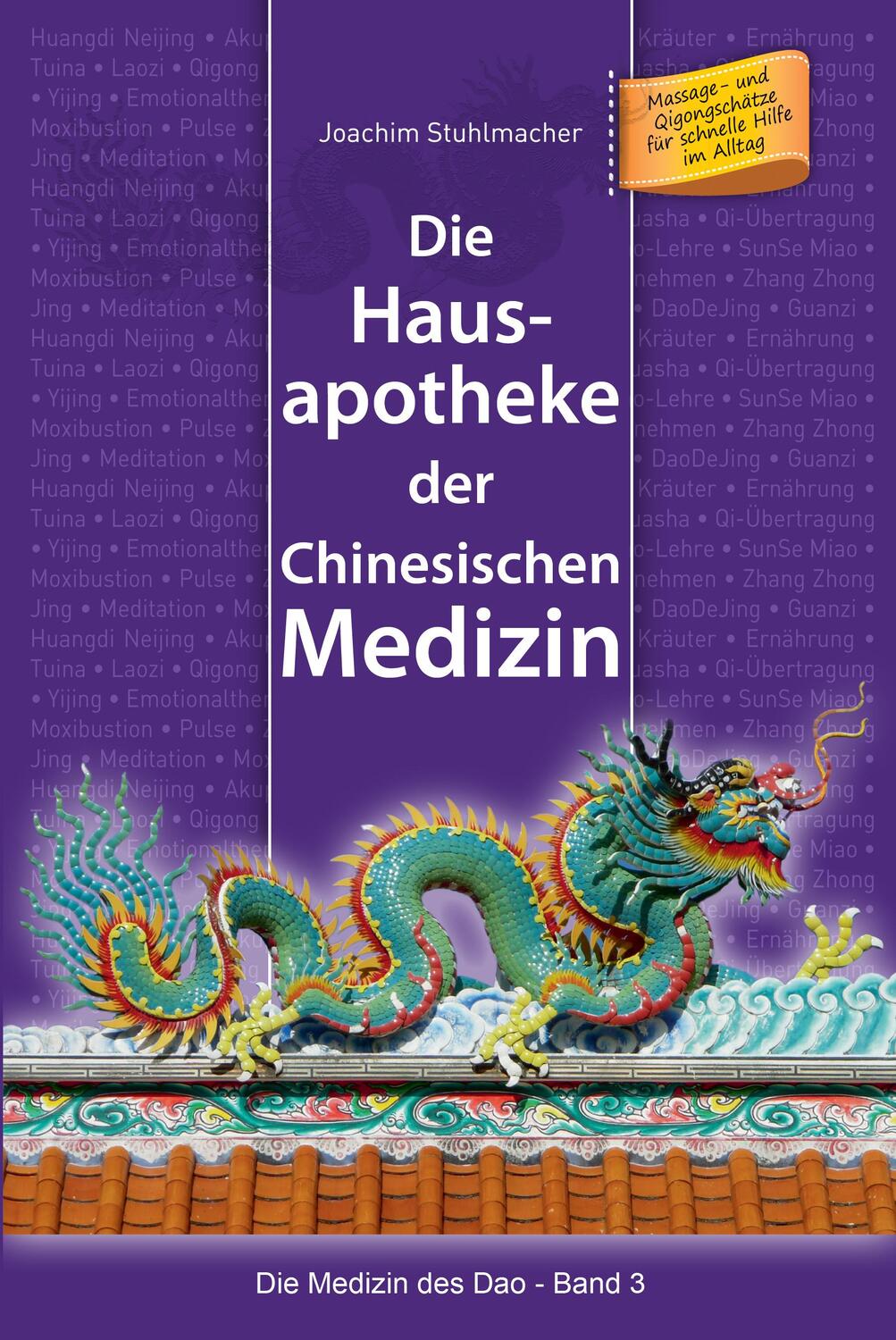 Cover: 9783945430705 | Die Hausapotheke der Chinesischen Medizin | Joachim Stuhlmacher | Buch