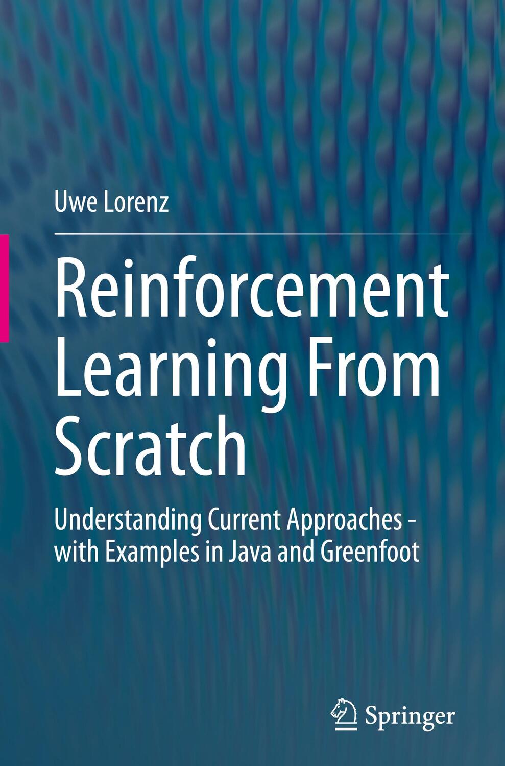 Cover: 9783031090295 | Reinforcement Learning From Scratch | Uwe Lorenz | Buch | Englisch