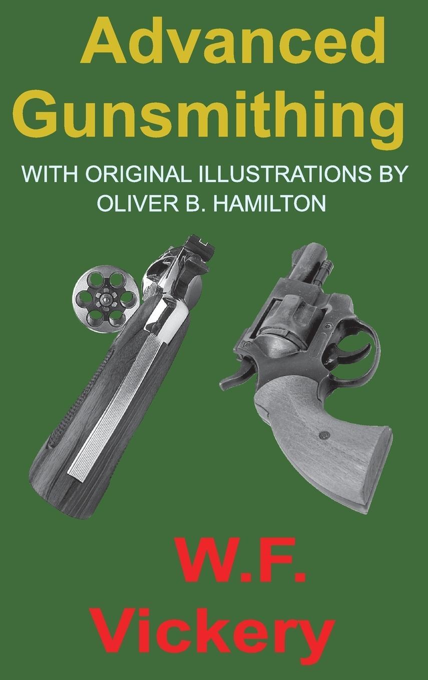 Cover: 9781940849553 | Advanced Gunsmithing | W. F. Vickery | Buch | Englisch | 2017
