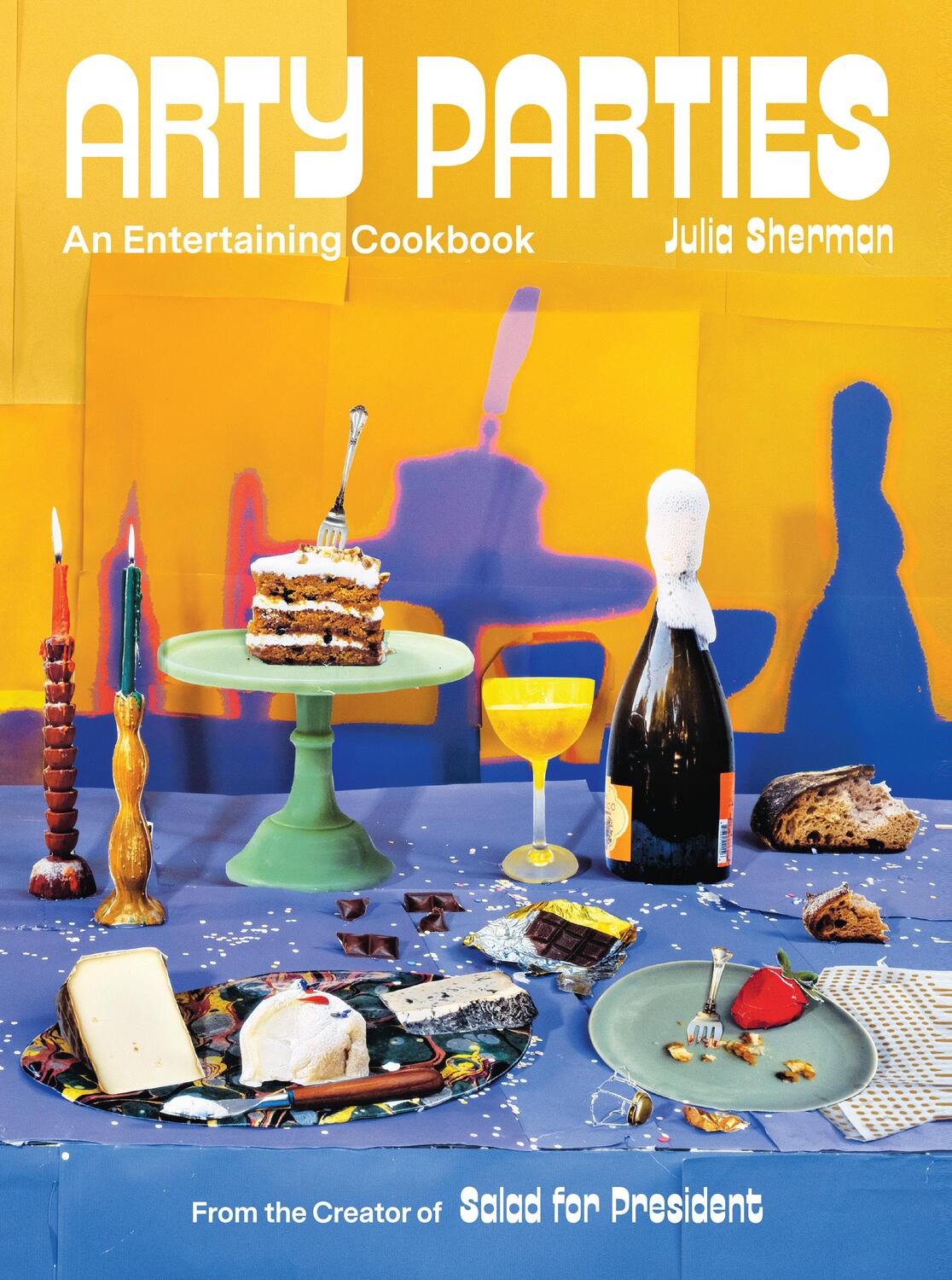 Cover: 9781419747854 | Arty Parties: An Entertaining Cookbook from the Creator of Salad...