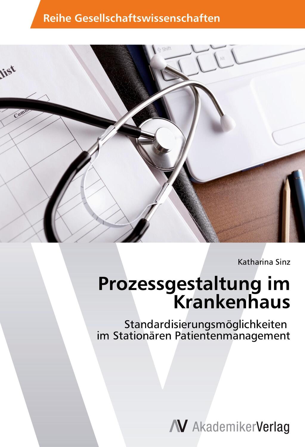Cover: 9783639466591 | Prozessgestaltung im Krankenhaus | Katharina Sinz | Taschenbuch | 2013