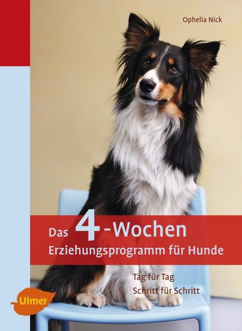 Cover: 9783800159062 | Das 4-Wochen Erziehungsprogramm für Hunde | Ophelia Nick | Taschenbuch