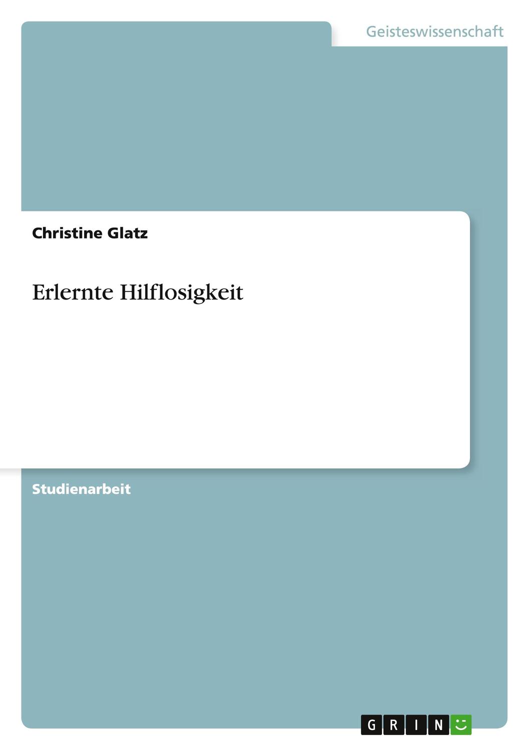 Cover: 9783640961573 | Erlernte Hilflosigkeit | Christine Glatz | Taschenbuch | Paperback