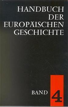 Handbuch der europäischen Geschichte / Europa im Zeitalter des Absolutismus und der Aufklärung (Handbuch der europäischen Geschichte, Bd. 4)