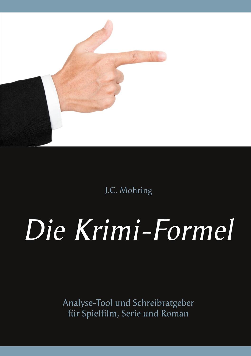 Cover: 9783751971775 | Die Krimi-Formel: Analyse-Tool und Schreibratgeber für Spielfilm,...