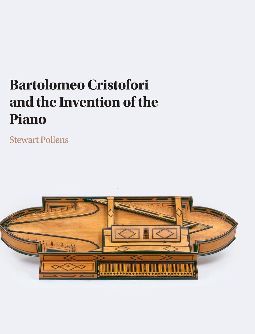 Cover: 9781107096578 | Bartolomeo Cristofori and the Invention of the Piano | Stewart Pollens