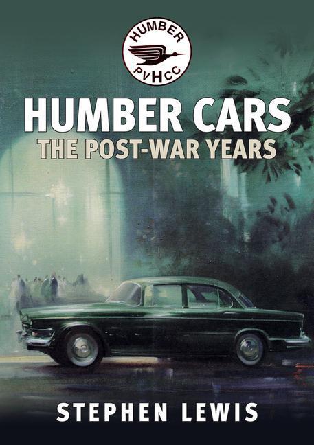Cover: 9781445697581 | Humber Cars | The Post-war Years | Stephen Lewis | Taschenbuch | 2021