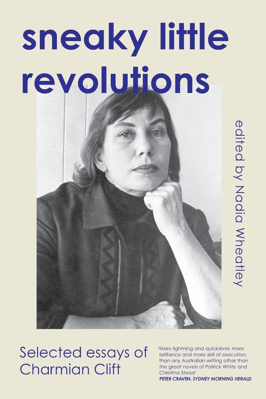 Cover: 9781742237442 | Sneaky Little Revolutions | Selected essays of Charmian Clift | Clift