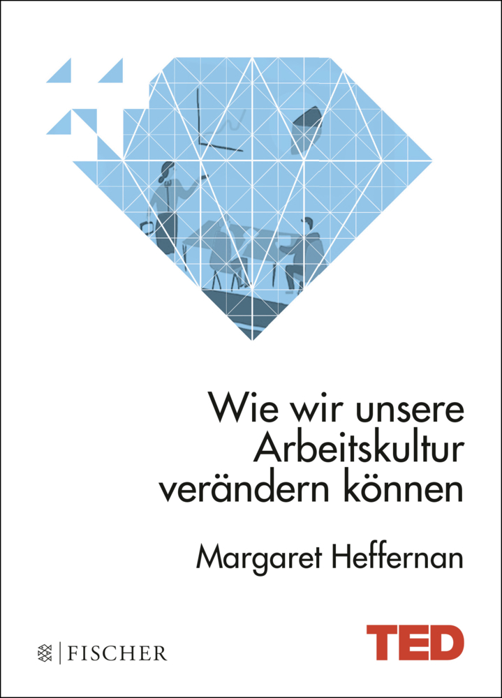 Cover: 9783596034642 | Wie wir unsere Arbeitskultur verändern können | Margaret Heffernan