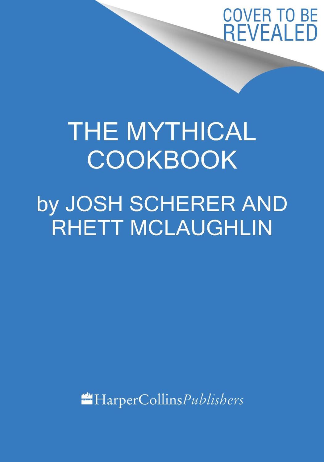 Cover: 9780063323964 | Rhett &amp; Link Present: The Mythical Cookbook | Josh Scherer | Buch