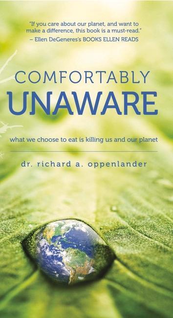 Cover: 9780825306860 | Comfortably Unaware: What We Choose to Eat Is Killing Us and Our...