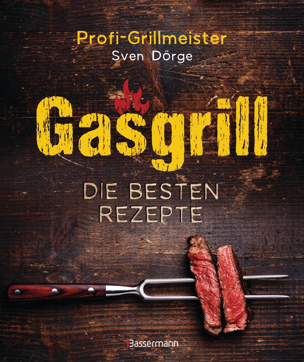Cover: 9783809441588 | Gasgrill - Die besten Rezepte für Fleisch, Fisch, Gemüse, Desserts,...
