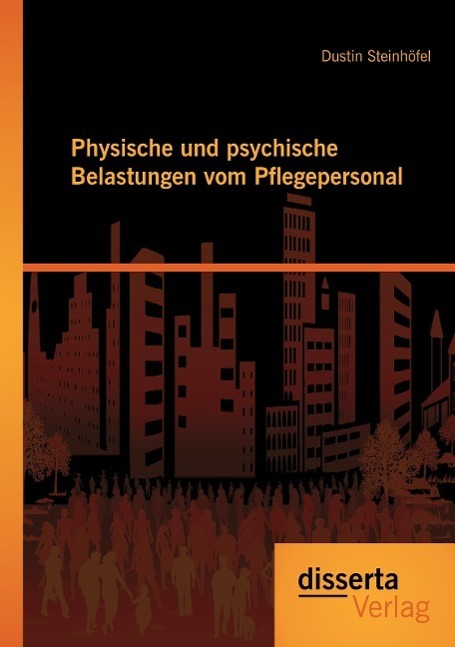 Cover: 9783954253807 | Physische und psychische Belastungen vom Pflegepersonal | Steinhöfel