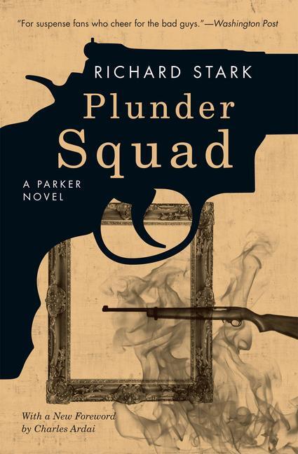 Cover: 9780226770932 | Plunder Squad - A Parker Novel | Charles Ardai (u. a.) | Taschenbuch