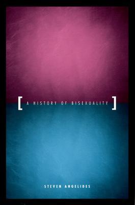Cover: 9780226020907 | A History of Bisexuality | Steven Angelides | Taschenbuch | Englisch