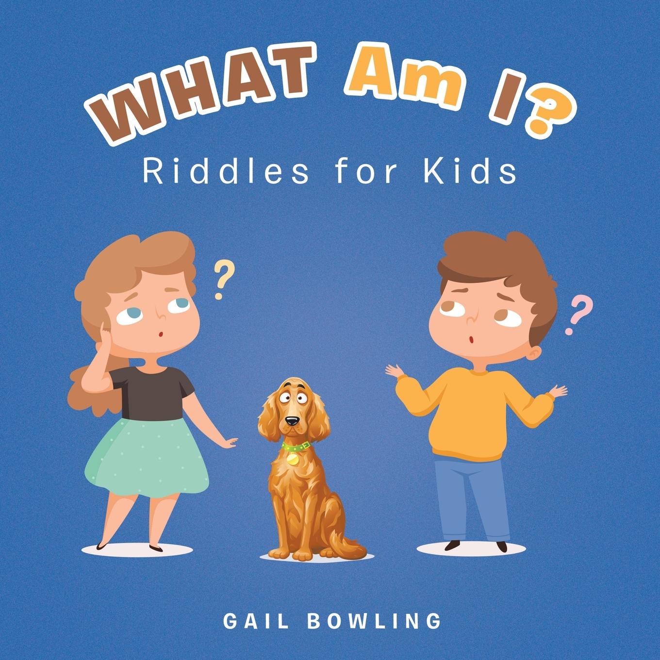 Cover: 9781669800200 | What Am I? | Riddles for Kids | Gail Bowling | Taschenbuch | Englisch