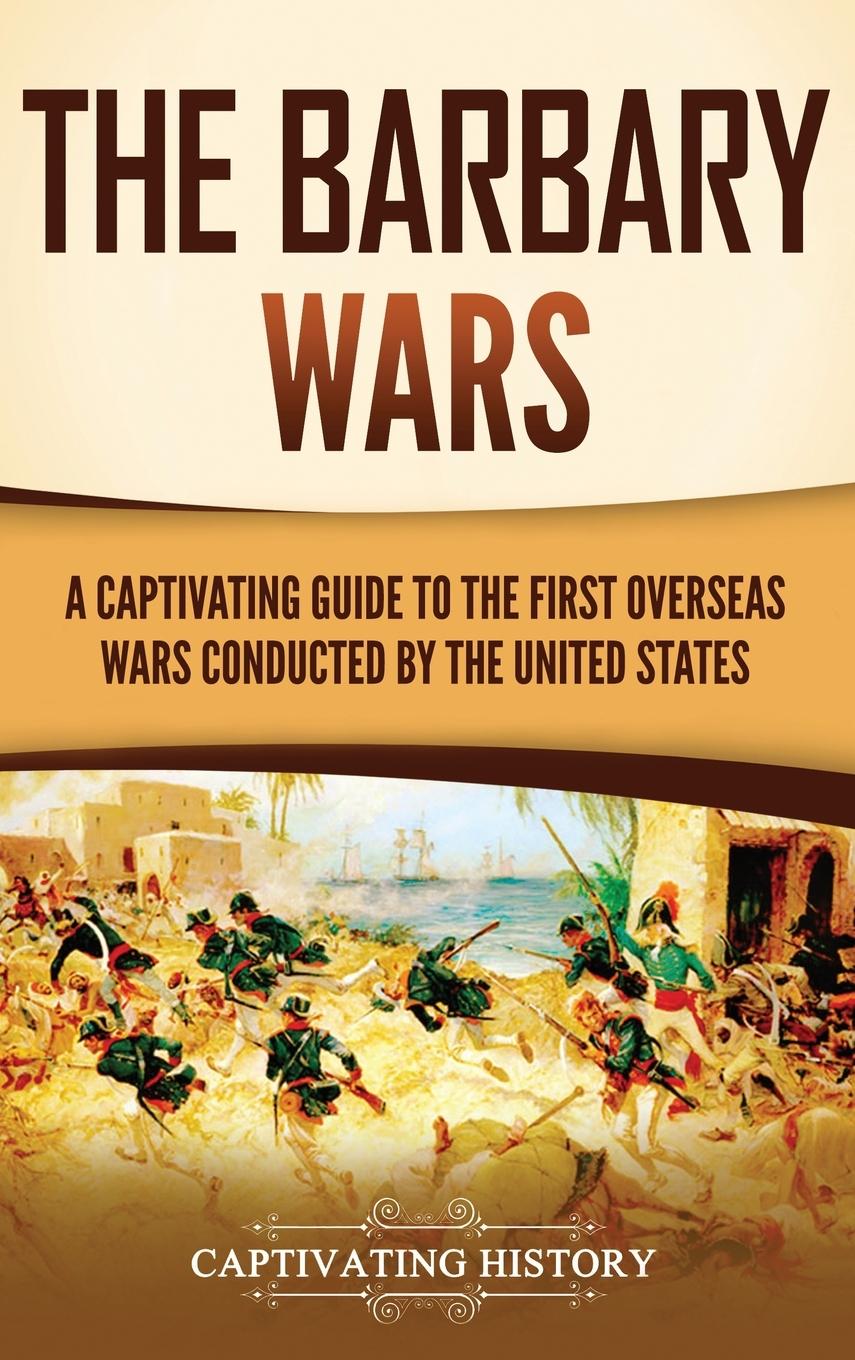 Cover: 9781637169070 | The Barbary Wars | Captivating History | Buch | Englisch | 2023