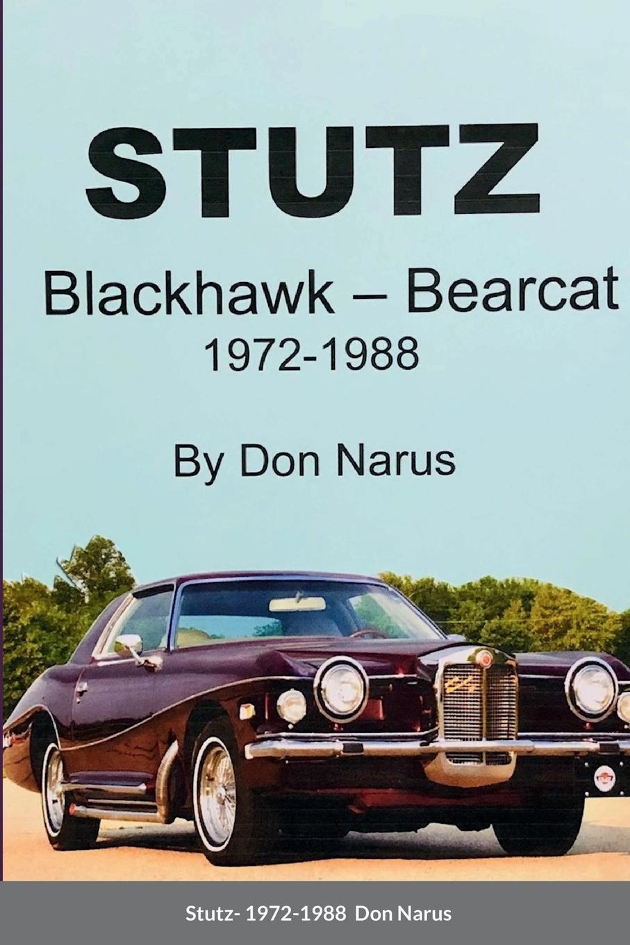 Cover: 9781387867011 | Stutz- Blackhawk and Bearcat 1972-1988 | Don Narus | Taschenbuch