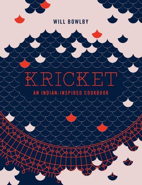 Cover: 9781784881580 | Kricket | An Indian-inspired Cookbook | Will Bowlby | Buch | Englisch