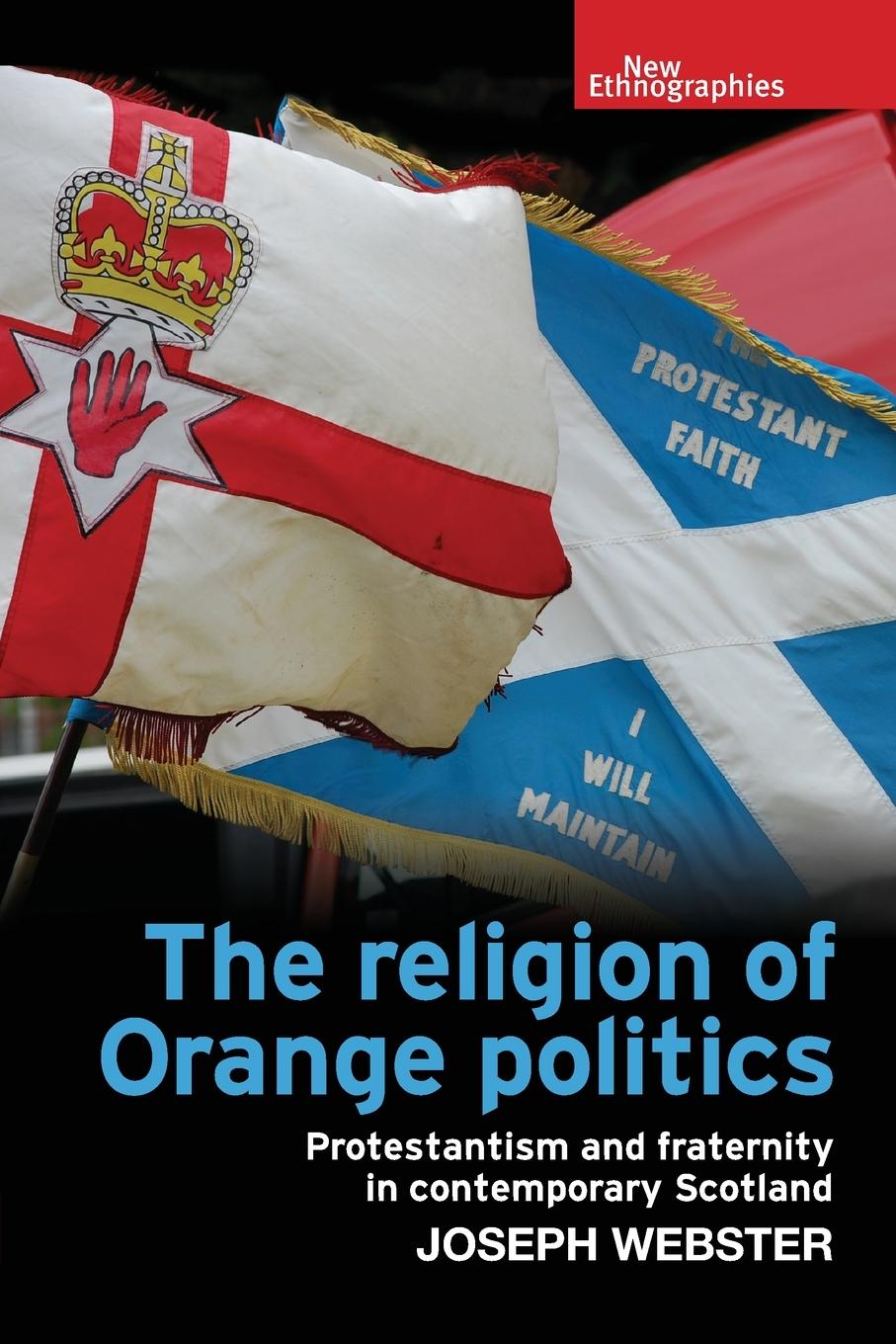 Cover: 9781526113771 | The religion of Orange politics | Joseph Webster | Taschenbuch | 2022