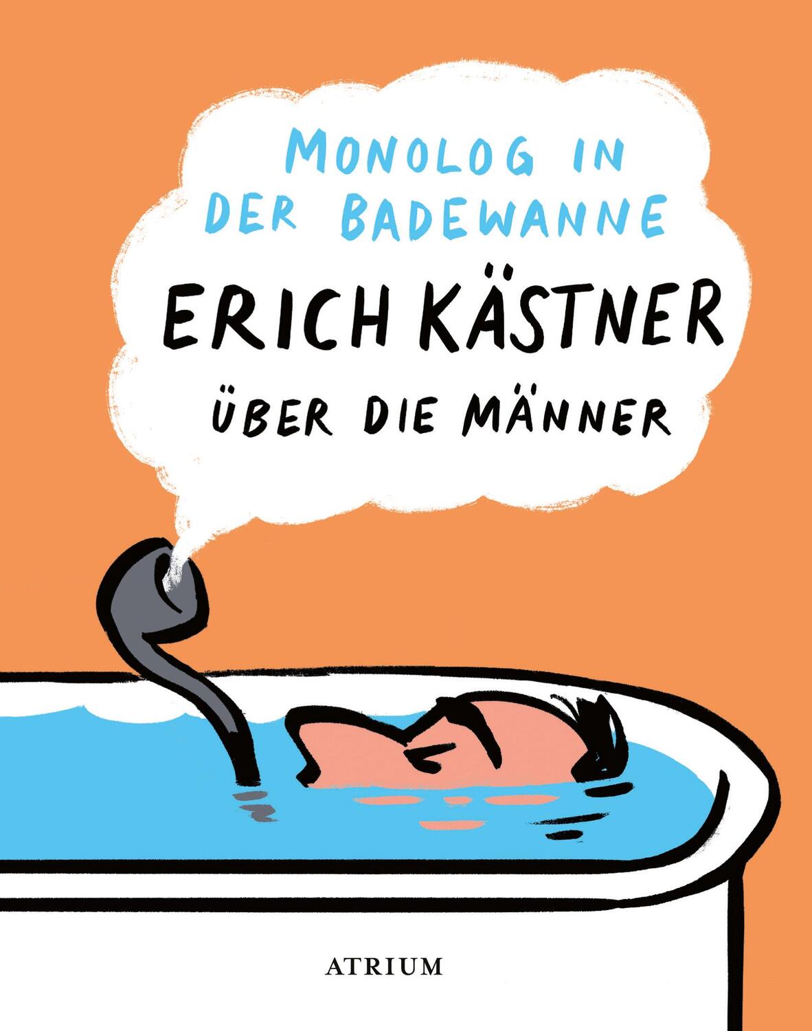Cover: 9783855350360 | Monolog in der Badewanne | Erich Kästner über die Männer | Kästner