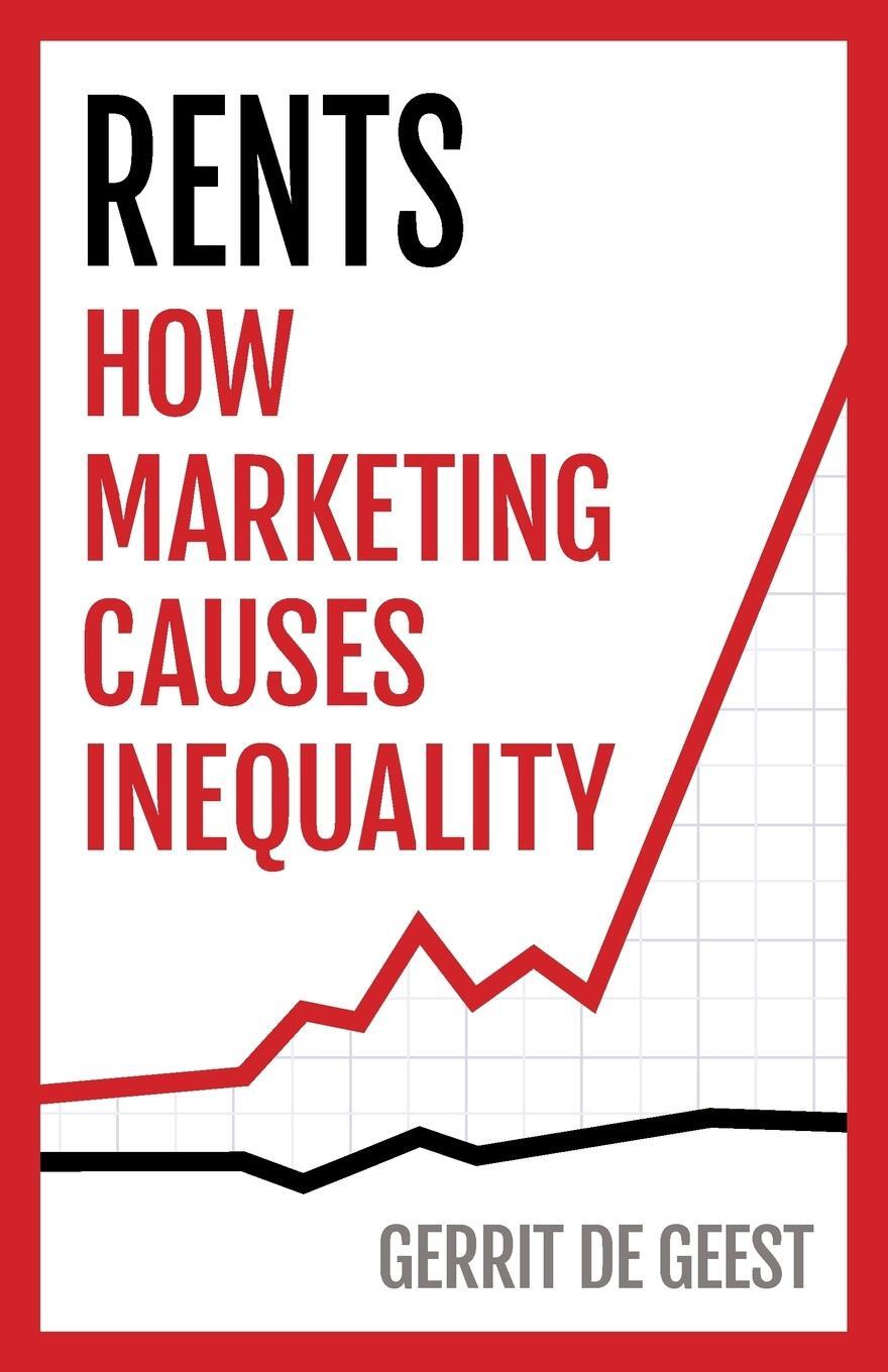 Cover: 9781732511200 | Rents | How Marketing Causes Inequality | Gerrit De Geest | Buch