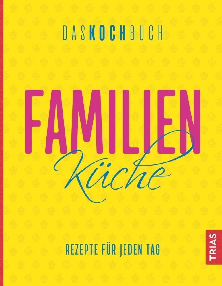 Cover: 9783432105994 | Familienküche. Das Kochbuch | Rezepte für jeden Tag | Anne Beck | Buch